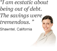 Shawntel from California says 'I am ecstatic about being out of debt. The savings were tremendous.' about bills.com